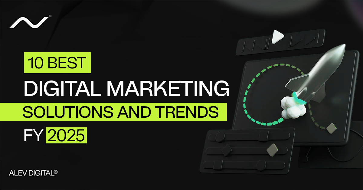 10 Best Digital Marketing Solutions and Trends FY 2025