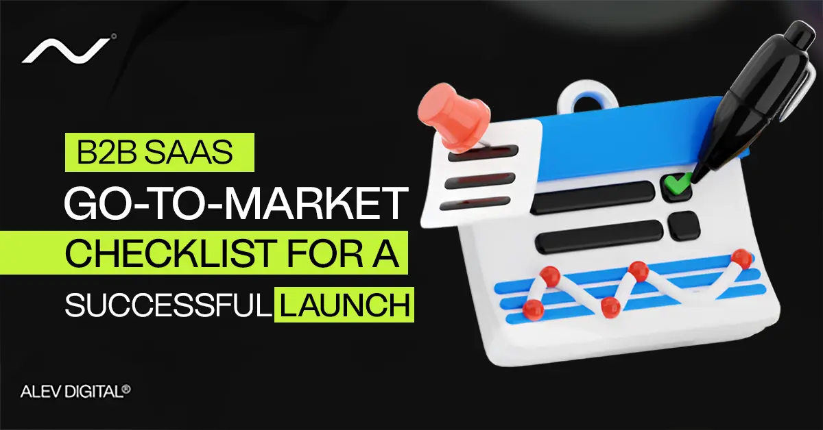 B2B SaaS Go-To-Market Checklist for a Successful Launch