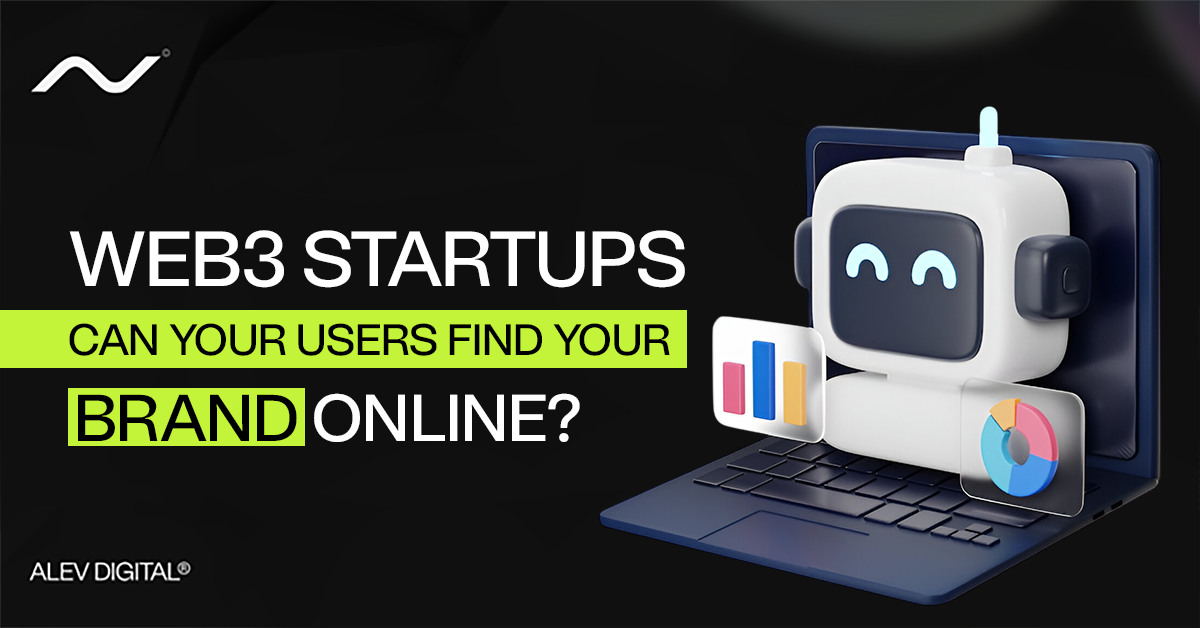 Web3 Startups – Can Your Users Find Your Brand Online?