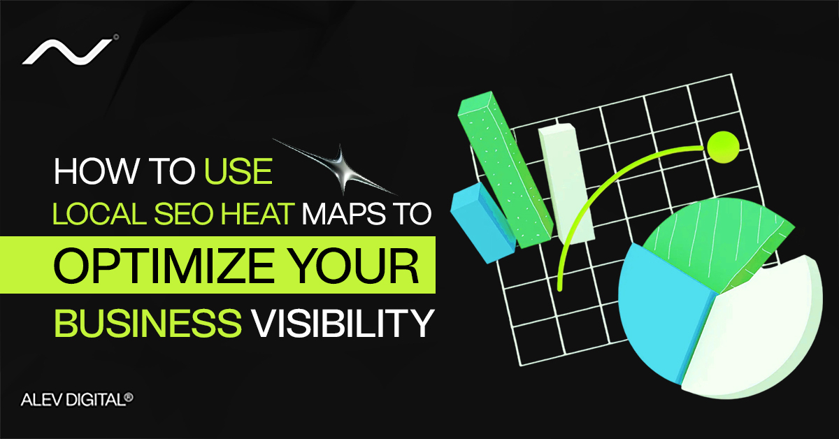 How to Use Local SEO Heat Maps to Optimize Your Business Visibility